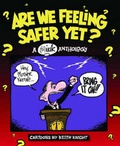 Cover: Are We Feeling Safer Yet? A (Th) Ink Anthology - Keith Knight Press