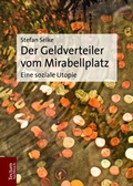Cover: Der Geldverteiler vom Mirabellplatz - Tectum Wissenschaftsverlag