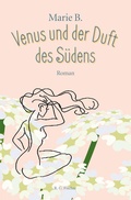 Cover: Venus und der Duft des S&uuml;dens - Fischer, R. G.