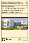 Abbildung von: Die Rückabwicklung der vorläufigen Vollstreckung im nationalen und europäischen Zivilprozessrecht - Nomos