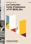 Cover: Le Corbusier: Unit&eacute; d'habitation "Typ Berlin" - JOVIS Verlag