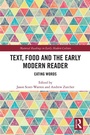 Cover: Text, Food and the Early Modern Reader - Routledge