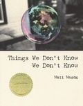 Cover: Things We Don't Know We Don't Know - Backwaters Press