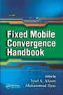 Cover: Fixed Mobile Convergence Handbook - CRC Press
