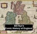 Cover: Bill Nye's Comic History of England.txt - Seltzer Books