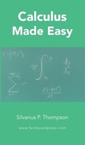 Cover: Calculus Made Easy - Fairhaven Press