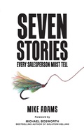 Cover: Seven Stories Every Salesperson Must Tell - Kona Press