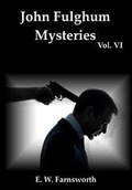 Cover: John Fulghum Mysteries, Vol. VI - Zimbell House Publishing, LLC