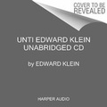 Cover: Unti Edward Klein Unabridged CD - HarperCollins