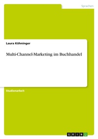Abbildung von: Multi-Channel-Marketing im Buchhandel - GRIN Verlag