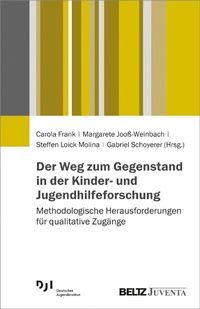 Abbildung von: Der Weg zum Gegenstand in der Kinder- und Jugendhilfeforschung - Juventa Verlag GmbH