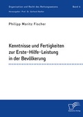 Cover: Kenntnisse und Fertigkeiten zur Erste-Hilfe-Leistung in der Bev&ouml;lkerung - Diplomica Verlag