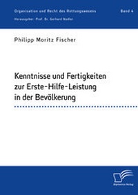 Abbildung von: Kenntnisse und Fertigkeiten zur Erste-Hilfe-Leistung in der Bevölkerung - Diplomica Verlag