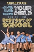 Cover: 12 Ways Your Child Can Get The Best Out Of School - ABC Books