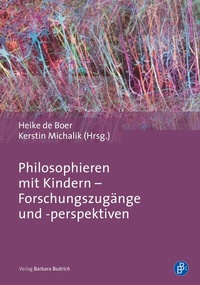 Abbildung von: Philosophieren mit Kindern - Forschungszugänge und -perspektiven - Verlag Barbara Budrich