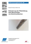 Cover: Reduzierung der Flitterbildung beim Beschneiden von Aluminiumblechen - Europ&auml;ische Forschungsgesellschaft f&uuml;r Blechverarbeitung e.V. (EFB)