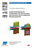 Cover: Lokale Verfestigung von Tiefziehteilen auf mehrachsigen Servopressen durch angepasste Bewegungsprofile - Europ&auml;ische Forschungsgesellschaft f&uuml;r Blechverarbeitung e.V. (EFB)