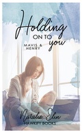 Cover: Holding on to You - Mavis & Henry - Talawah Verlag