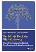 Cover: Der blinde Fleck der Digitalisierung - oekom verlag