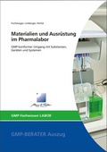 Cover: Materialien und Ausr&uuml;stung im Pharmalabor - GMP-Verlag Peither AG