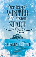 Cover: Der letzte Winter der ersten Stadt - In Farbe und Bunt Verlag
