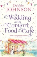 Cover: A Wedding at the Comfort Food Cafe - HarperCollins