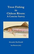 Cover: Trout Fishing in Chilean Rivers: A Concise Survey - Lulu.com