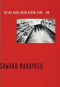 Cover: So We Have Been Given Time Or - Wave Books