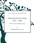 Cover: Edmund (Ned) Collins 1817-1862 - Case Studies in Family History