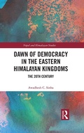 Cover: Dawn of Democracy in the Eastern Himalayan Kingdoms - Routledge Cavendish