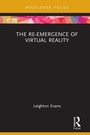 Cover: The Re-Emergence of Virtual Reality - Routledge