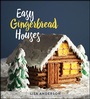 Cover: Easy Gingerbread Houses - Gibbs Smith