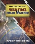 Cover: Natural Disaster Zone: Wildfires and Freak Weather - Franklin Watts Ltd