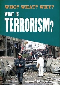 Enlarge image Cover: Who? What? Why?: What is Terrorism? - Wayland