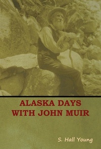 Abbildung von: Alaska Days with John Muir - IndoEuropeanPublishing.com