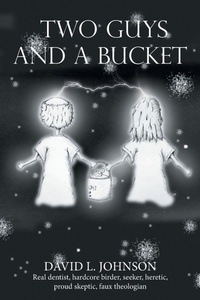 Enlarge image Cover: Two Guys and a Bucket - Christian Faith