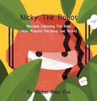 Enlarge image Cover: Nicky The Robot - Rocket Baby Club