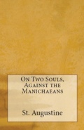 Cover: On Two Souls, Against the Manichaeans - Lighthouse Publishing