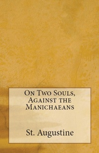 Enlarge image Cover: On Two Souls, Against the Manichaeans - Lighthouse Publishing
