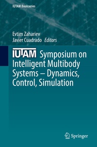 Enlarge image Cover: IUTAM Symposium on Intelligent Multibody Systems - Dynamics, Control, Simulation - Springer