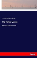 Cover: The Tinted Venus - Hansebooks