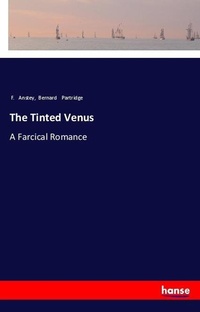 Enlarge image Cover: The Tinted Venus - Hansebooks