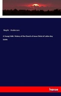 Cover: A Young Folks' History of the Church of Jesus Christ of Latter-day Saints - Hansebooks