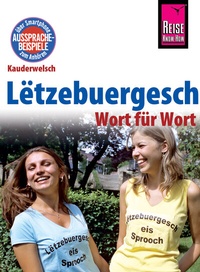 Abbildung von: Lëtzebuergesch - Wort für Wort (für Luxemburg) - Reise Know-How Verlag Peter Rump GmbH