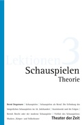 Cover: Schauspielen - Theorie - Theater der Zeit
