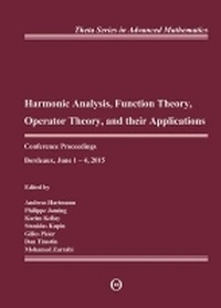 Enlarge image Cover: Harmonic Analysis, Function Theory, Operator Theory, and Their Applications - Editura Fundatia Theta