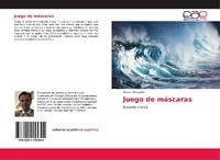 Abbildung von: Juego de mascaras - Editorial Academica Espanola