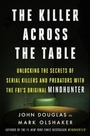Cover: The Killer Across the Table - Dey Street Books, an imprint of HarperCollins US