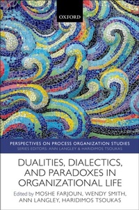 Abbildung von: Dualities, Dialectics, and Paradoxes in Organizational Life - OUP eBook