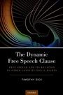 Cover: The Dynamic Free Speech Clause - OUP eBook